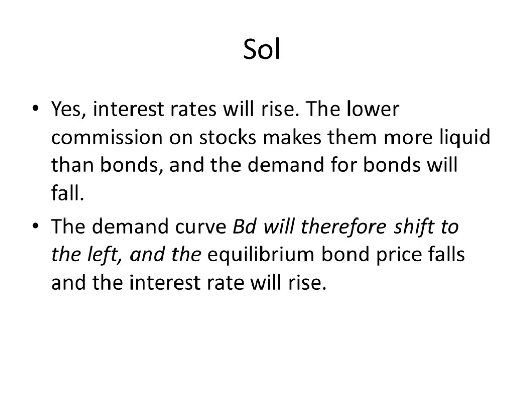 Sol Yes, interest rates will rise. The lower commission on stocks makes them more
